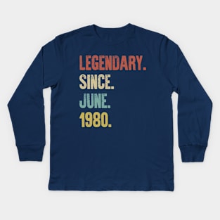 Retro Vintage 40th Birthday Legendary Since June 1980 Kids Long Sleeve T-Shirt